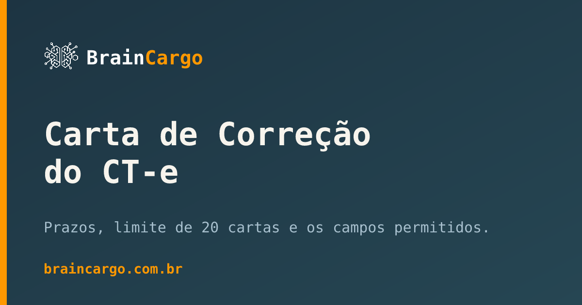 Carta de Correção do CT-e: regras, prazos e campos permitidos — BrainCargo