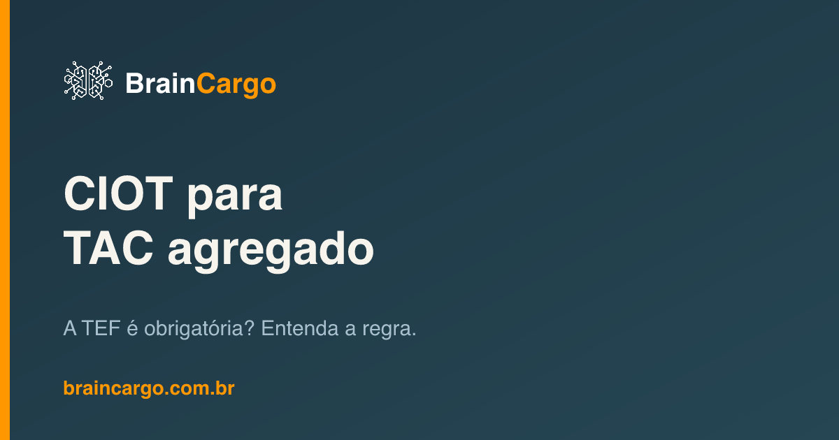CIOT para TAC agregado — TEF obrigatória?