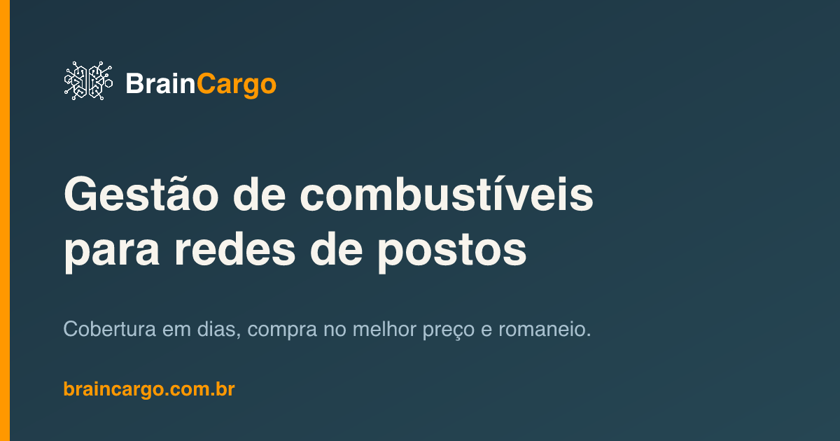 Gestão de combustíveis para redes de postos — BrainCargo