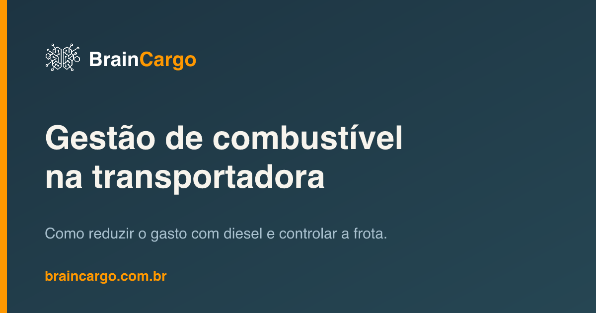 Gestão de combustível para transportadoras — BrainCargo